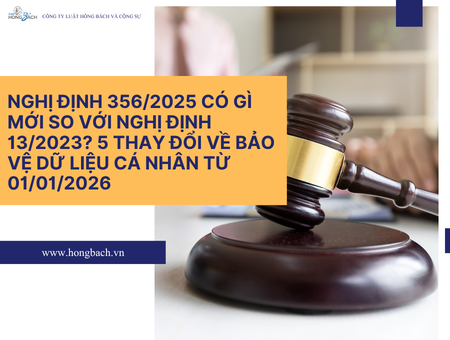 Nghị định 356/2025 có gì mới so với Nghị định 13/2023? 5 thay đổi về bảo vệ dữ liệu cá nhân từ 01/01/2026