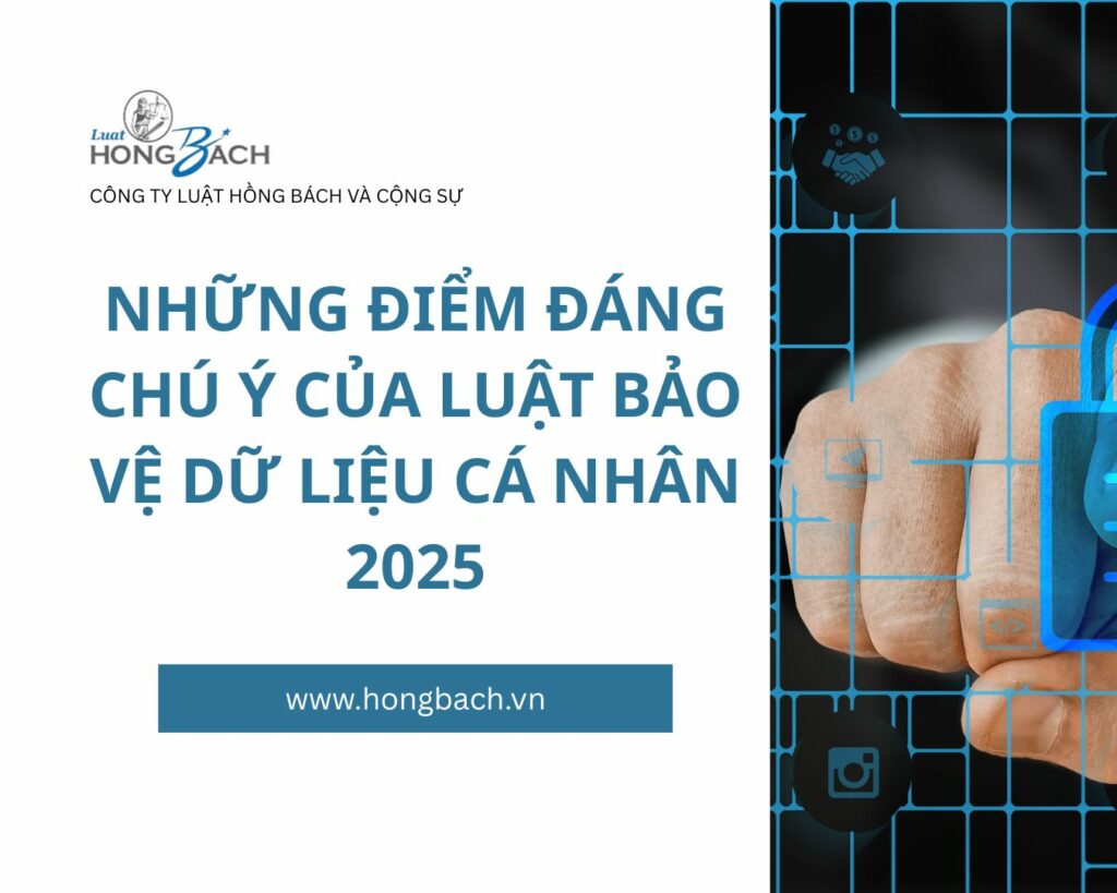NHỮNG ĐIỂM ĐÁNG CHÚ Ý CỦA LUẬT BẢO VỆ DỮ LIỆU CÁ NHÂN 2025